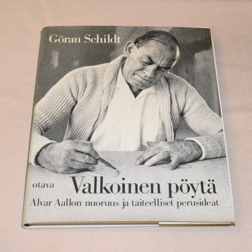 Göran Schildt Valkoinen pöytä - Alvar Aallon nuoruus ja taiteelliset perusideat